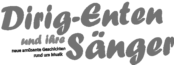 Dirig-Enten und ihre Sänger